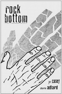 Rock Bottom - Joe Casey, Charlie Adlard