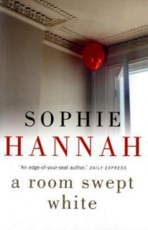 A Room Swept White - Sophie Hannah