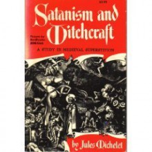 Satanism and Witchcraft - Jules Michelet