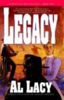 Legacy (Journeys of the Stranger #1) - Al Lacy