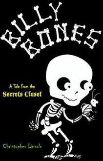Billy Bones: Tales from the Secrets Closet - Christopher Lincoln, Avi Ofer