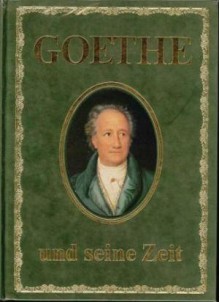 Goethe und seine Zeit - Helmut Bachmaier, Christoph Wetzel