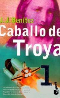 Caballo De Troya (Spanish Edition) - J.J. Benítez