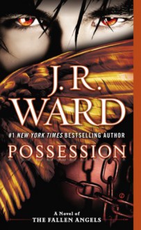 Possession: A Novel of the Fallen Angels - J.R. Ward