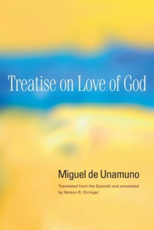 Treatise on Love of God - Miguel de Unamuno, Nelson R. Orringer