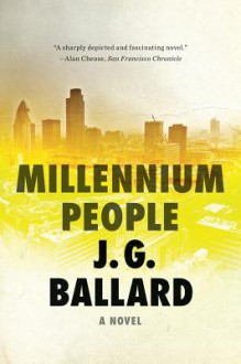 Millennium People: A Novel - J.G. Ballard