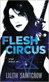 Flesh Circus - Lilith Saintcrow