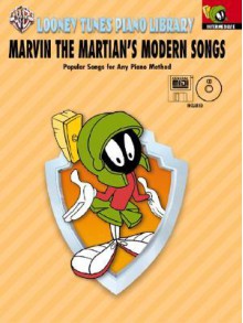 Marvin the Martian's Modern Songs with CD (Audio) and Disk (Looney Tunes Piano Library) - Gail Lew