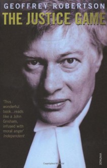 The Justice Game - Geoffrey Robertson