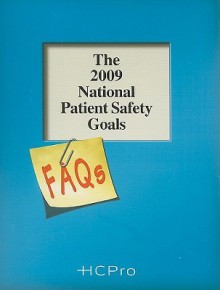 The National Patient Safety Goals: FAQs - HCPro