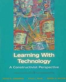 Learning with Technology: A Constructivist Perspective - David H. Jonassen