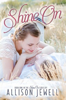 Shine On (Shine On Series) - Allison J. Jewell