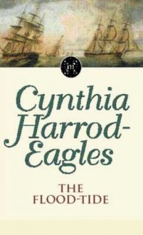 Dynasty 9: The Flood-Tide: The Flood-Tide - Cynthia Harrod-Eagles