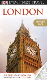 DK Eyewitness Travel Guide: London [With Map] - Michael Leapman, Michael Leapman