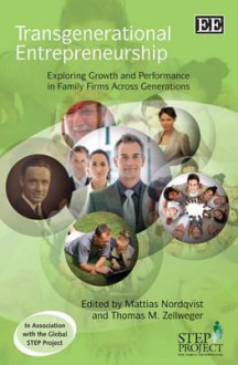 Transgenerational Entrepreneurship: Exploring Growth and Performance in Family Firms Across Generations - Mattias Nordqvist