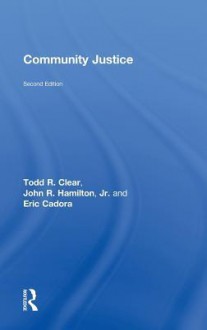 Community Justice - Todd R. Clear, John R. Hamilton Jr.