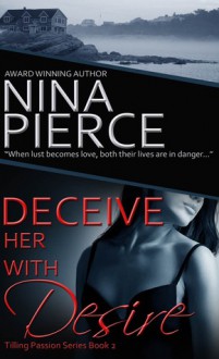 Deceive Her With Desire - Nina Pierce