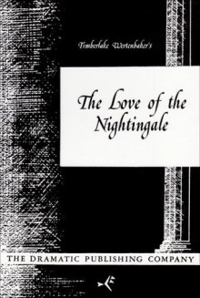 The Love of the Nightingale - Timberlake Wertenbaker