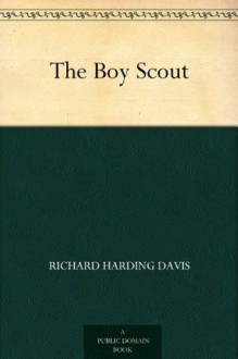 The Boy Scout - Richard Harding Davis