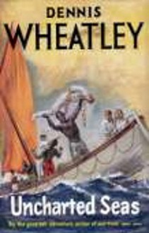 Uncharted Seas - Dennis Wheatley