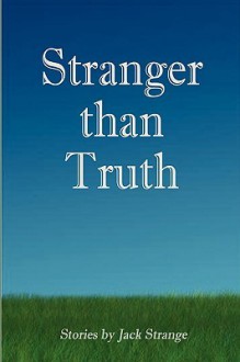 Stranger Than Truth - Jack Strange