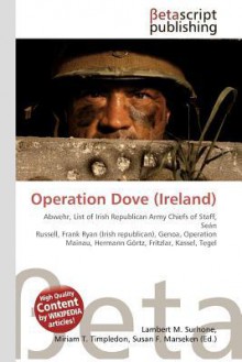 Operation Dove (Ireland - Lambert M. Surhone, VDM Publishing, Susan F. Marseken