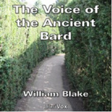 The Voice of the Ancient Bard - William Blake, Hugh McGuire, Brad Bush, Jean O’Sullivan, Kara Shallenberg, mtl3p, Squiddhartha