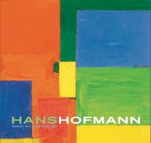 Hans Hofmann: Revised And Expanded - Sam Hunter, James Yohe