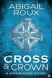 Cross & Crown - Abigail Roux