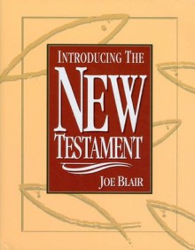 Introducing the New Testament - Joe Blair