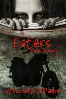 Eaters: Dark Journey - Michelle DePaepe