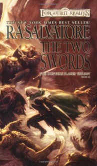 The Two Swords (Forgotten Realms: Hunter's Blades, #3; Legend of Drizzt, #16) - R.A. Salvatore