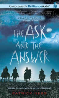 The Ask and the Answer (Chaos Walking, #1) - Patrick Ness, Angela Dawe, Nick Podehl