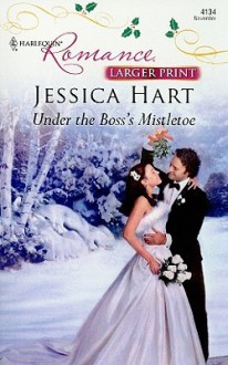 Under the Boss's Mistletoe - Jessica Hart