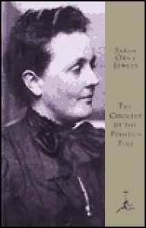 The Country of the Pointed Firs and Other Stories - Sarah Orne Jewett