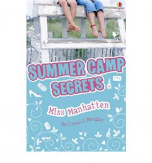 Miss Manhattan (Summer Camp Secrets, #1) - Melissa J. Morgan