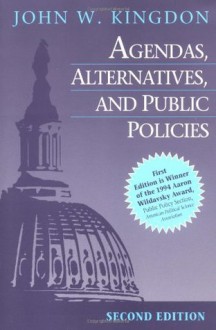 Agendas, Alternatives, and Public Policies - John W. Kingdon