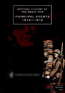 Official History of the Great War.Principal Events 1914-1918 - The Stationery Office