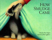 How Smudge Came - Nan Gregory, Ron Lightburn