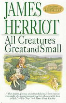 All Creatures Great and Small - James Herriot