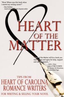 Heart of the Matter - Heart of Carolina Romance Writers, Katharine Ashe, Nancy Lee Badger, Lisa Creech Bledsoe, Melinda Collins, Caren Crane, Andrea Dalling, Jennifer Delamere, Sonja Foust, Mari Freeman, Lilly Gayle, Sherri Hollister, Constance Hussey, KD James, Sabrina Jeffries, Samantha Ka