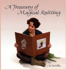 A Treasury of Magical Knitting - Cat Bordhi