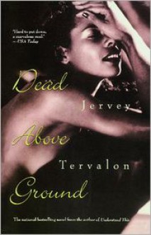 Dead Above Ground - Jervey Tervalon