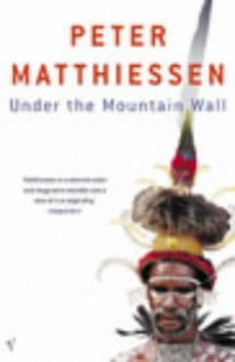 Under The Mountain Wall - Peter Matthiessen