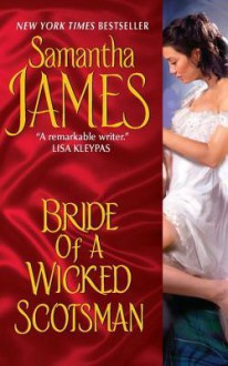 Bride of a Wicked Scotsman - Samantha James