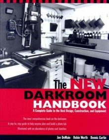 The New Darkroom Handbook - Joe DeMaio, Robin Worth, Dennis Curtin