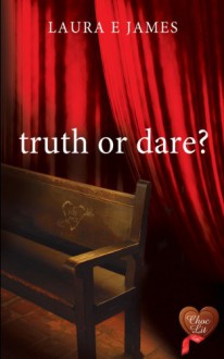 Truth or Dare? - Laura E. James