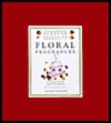 Floral Fragrances - Hilaire Walden, Mary Woodin