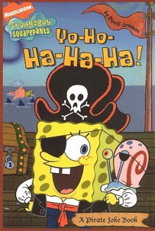 Yo-Ho-Ha-Ha-Ha!: A Pirate Joke Book - David Lewman