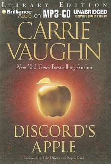 Discord's Apple - Luke Daniels, Angela Dawe, Carrie Vaughn